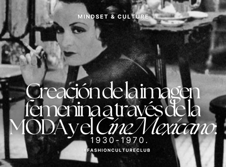 Creación de la imagen femenina a través de la Moda y el Cine Mexicano:1930-1970.