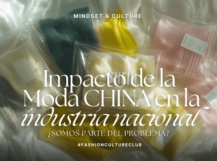 Impacto de la Moda China en la industria nacional: ¿Somos parte del problema?