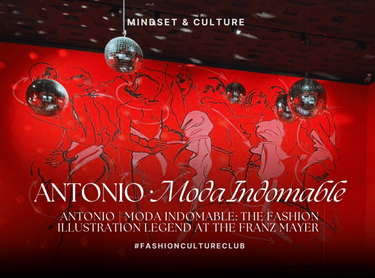 ANTONIO | Moda Indomable: The Fashion Illustration Legend at the Franz Mayer