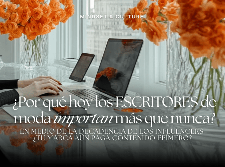 ¿Por qué hoy los ESCRITORES de moda importan más que nunca?