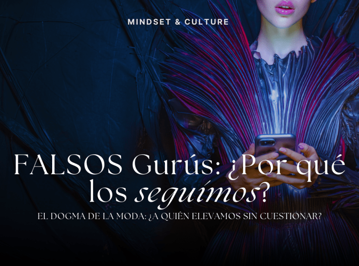 FALSOS Gurús: ¿Por qué los seguimos?
