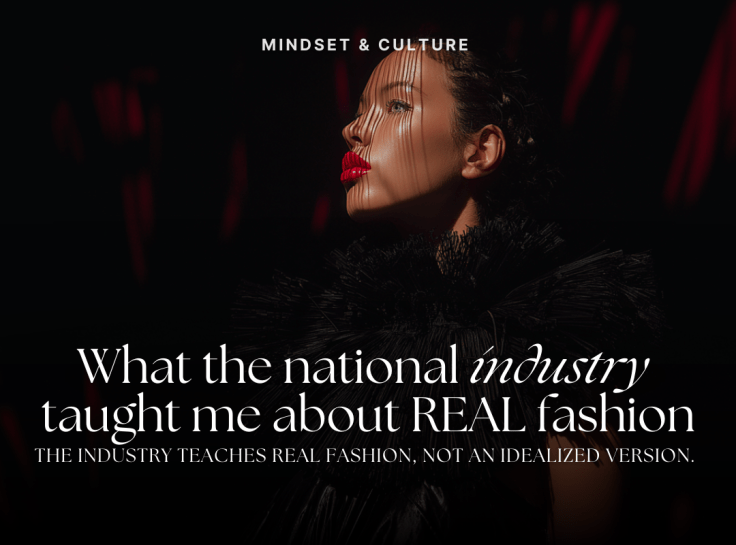 What the national industry taught me about real fashion